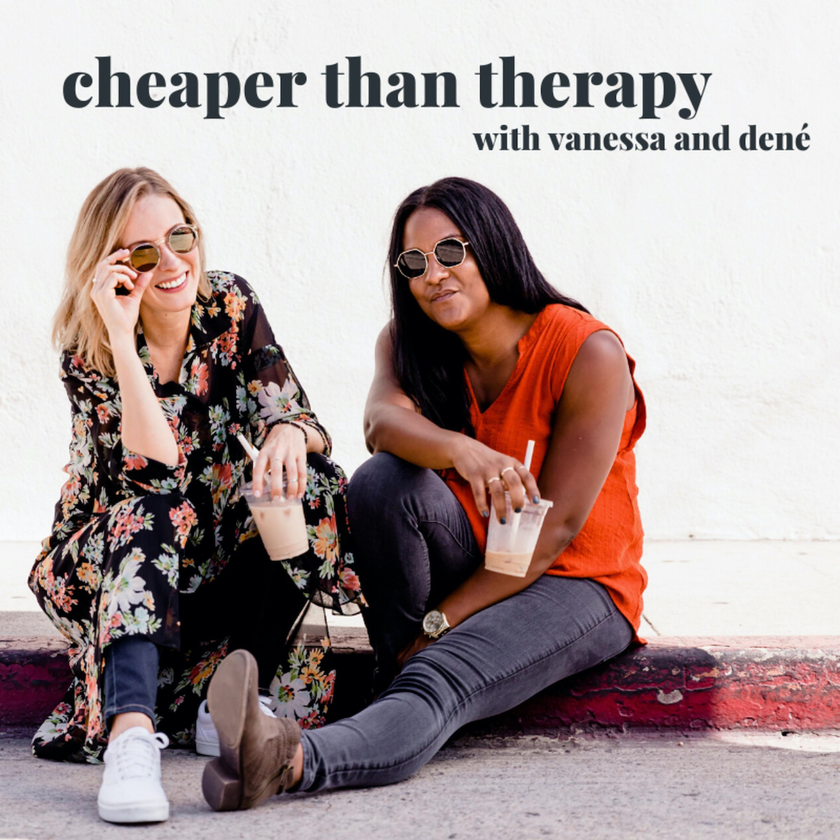 Cheaper Than Therapy With Vanessa And Dené Podcast